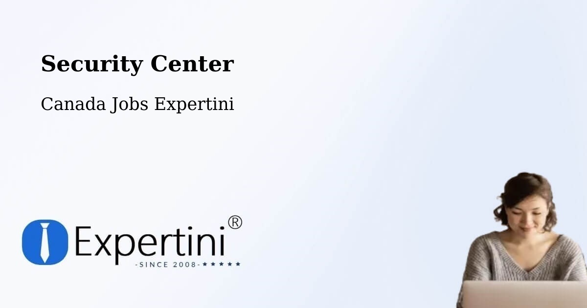 Security Center - Canada Jobs Expertini